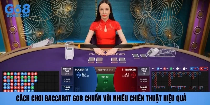 Cách chơi baccarat go8